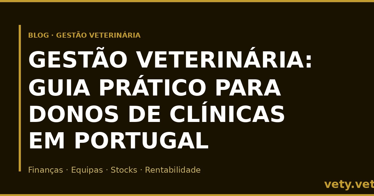 Gestão Veterinária: Guia Prático para Donos de Clínicas em Portugal